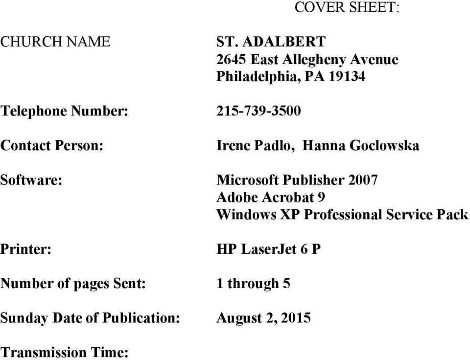 Contact Person: Irene Padlo, Hanna Goclowska Software: Microsoft Publisher 2007 Adobe
