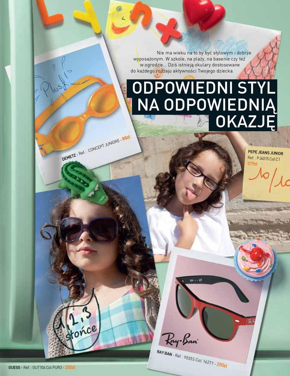 rodzaju aktywności Twojego dziecka. ODPOWIEDNI STYL NA ODPOWIEDNIĄ OKAZJĘ PEPE JEANS JUNIOR Ref.