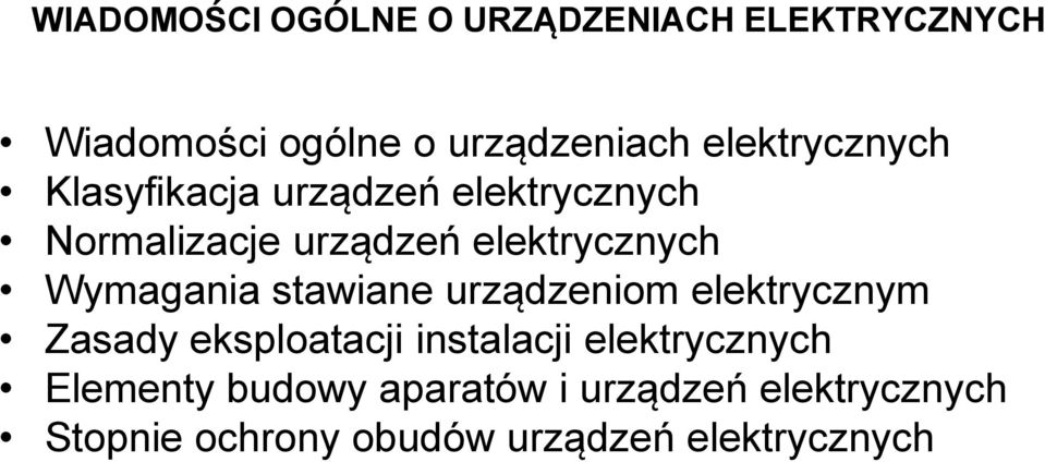 Wymagania stawiane urządzeniom elektrycznym Zasady eksploatacji instalacji