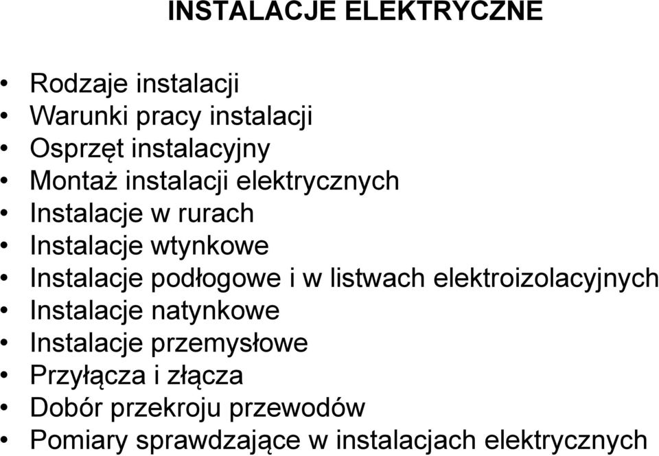 podłogowe i w listwach elektroizolacyjnych Instalacje natynkowe Instalacje przemysłowe