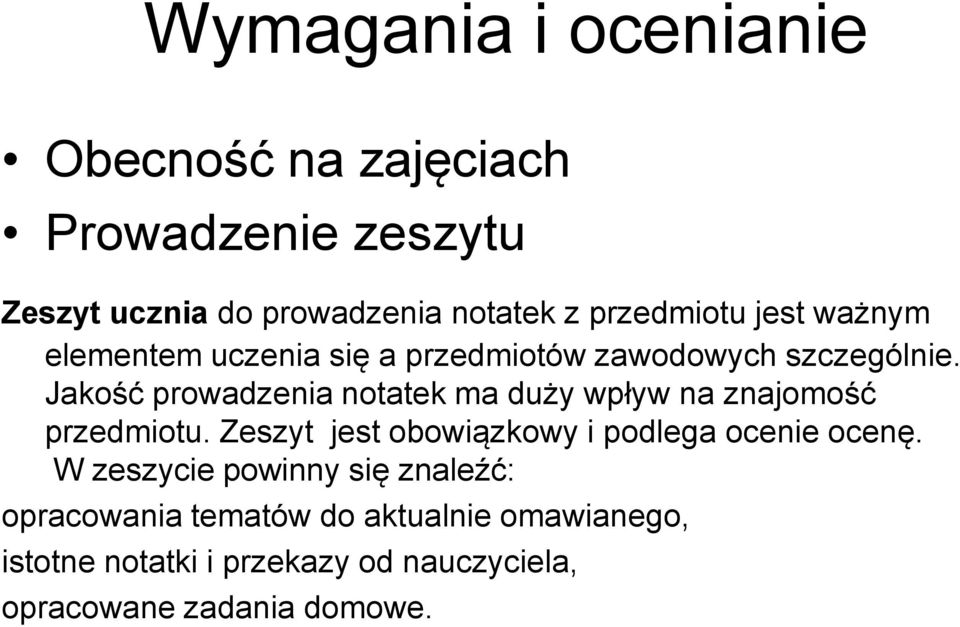 Jakość prowadzenia notatek ma duży wpływ na znajomość przedmiotu.