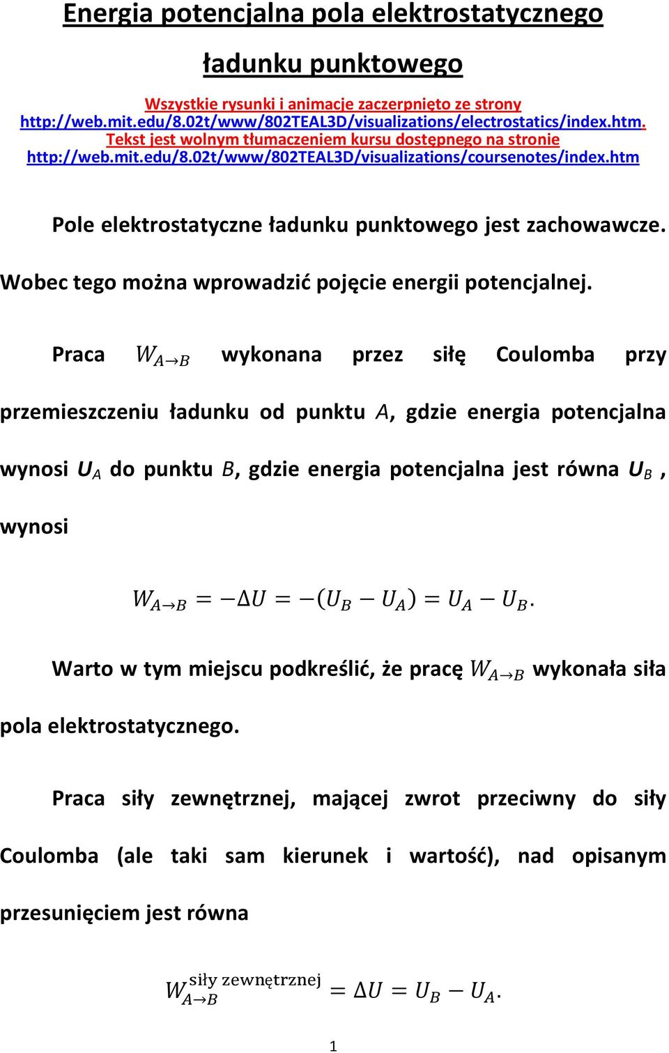 Wobec tego można wprowadzić pojęcie energii potencjalnej.