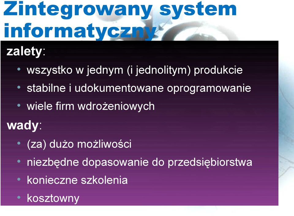 oprogramowanie wiele firm wdrożeniowych wady: (za) dużo