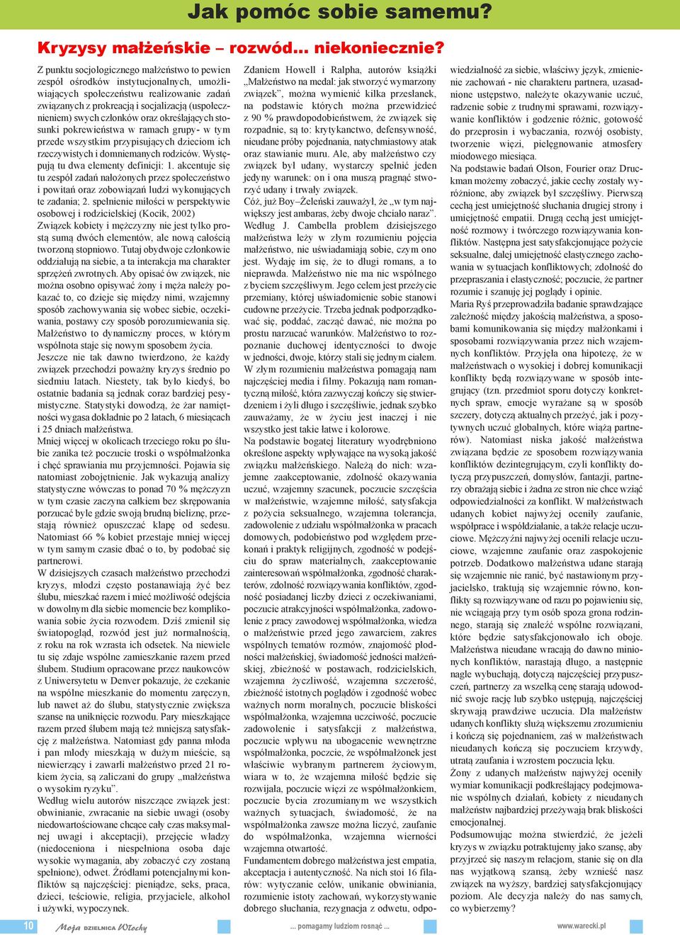 członków oraz określających stosunki pokrewieństwa w ramach grupy- w tym przede wszystkim przypisujących dzieciom ich rzeczywistych i domniemanych rodziców. Występują tu dwa elementy definicji: 1.