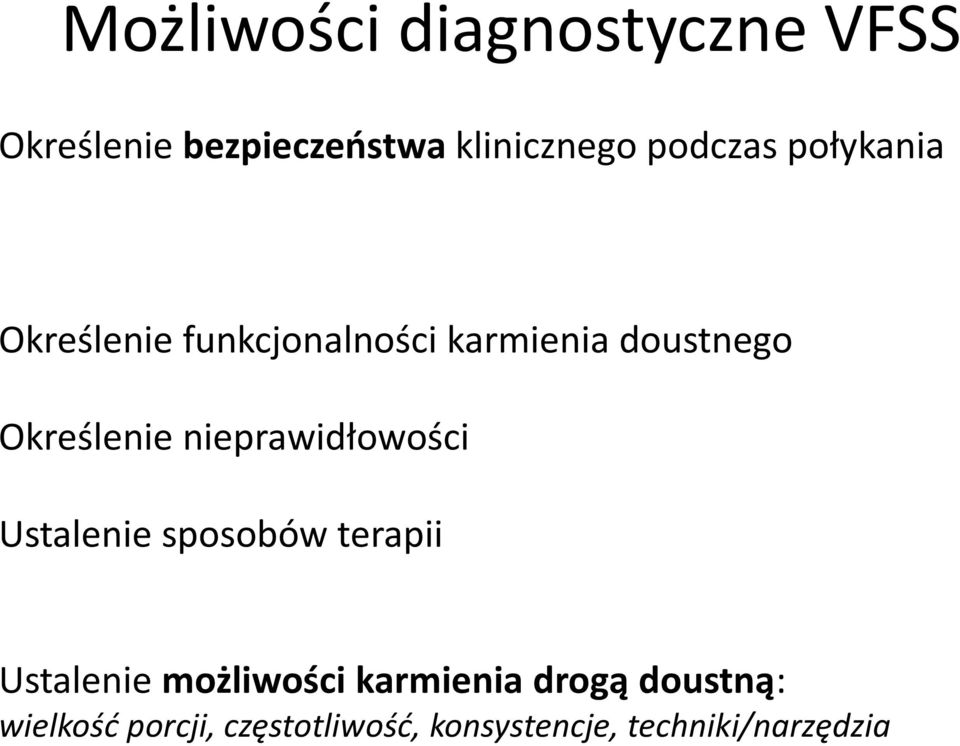 Określenie nieprawidłowości Ustalenie sposobów terapii Ustalenie