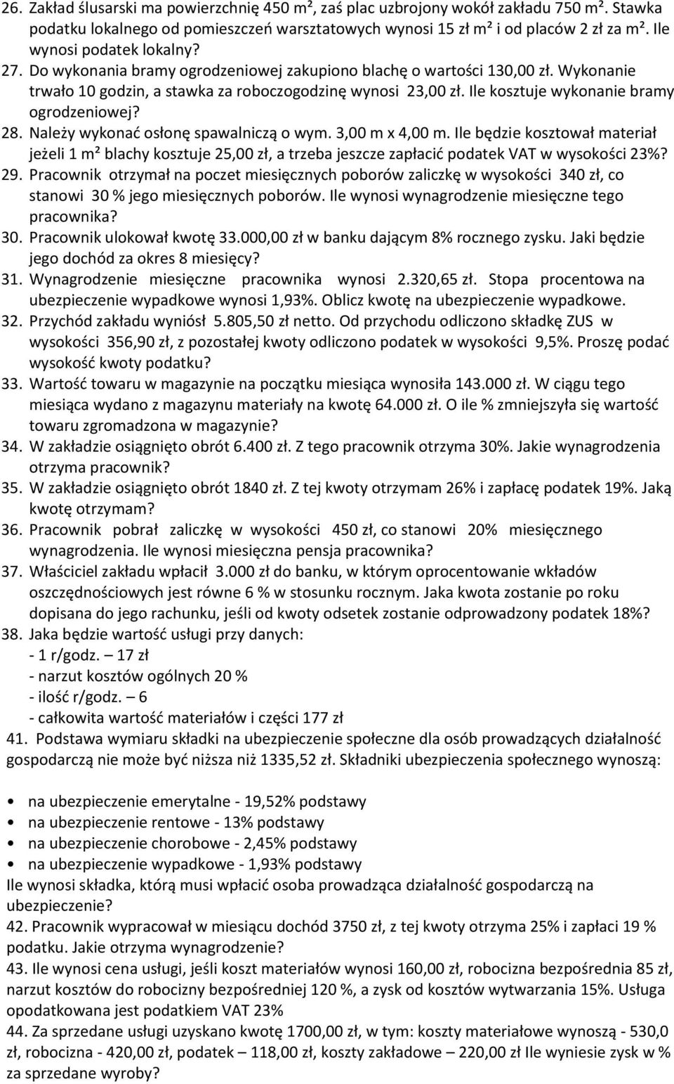 Ile kosztuje wykonanie bramy ogrodzeniowej? 28. Należy wykonać osłonę spawalniczą o wym. 3,00 m x 4,00 m.