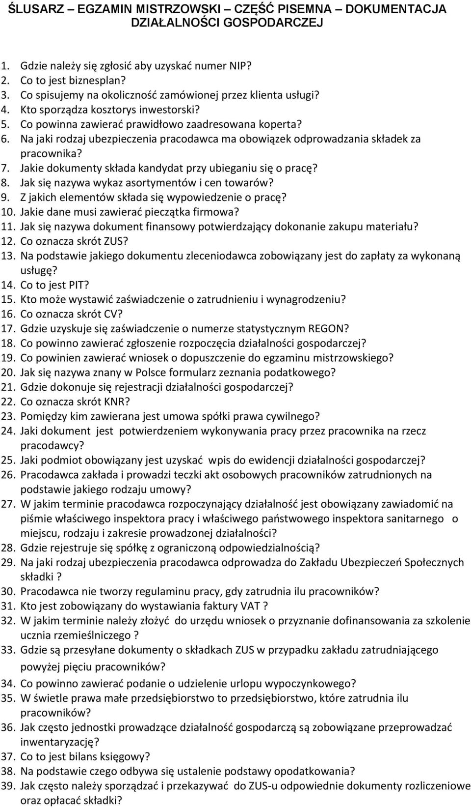 Na jaki rodzaj ubezpieczenia pracodawca ma obowiązek odprowadzania składek za pracownika? 7. Jakie dokumenty składa kandydat przy ubieganiu się o pracę? 8.