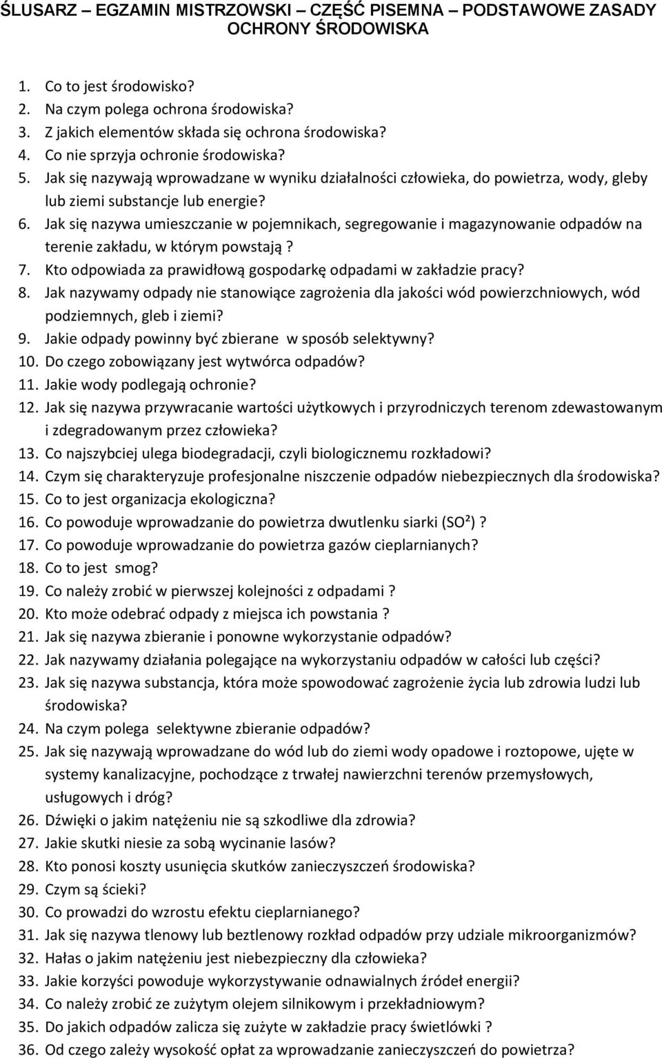 Jak się nazywa umieszczanie w pojemnikach, segregowanie i magazynowanie odpadów na terenie zakładu, w którym powstają? 7. Kto odpowiada za prawidłową gospodarkę odpadami w zakładzie pracy? 8.