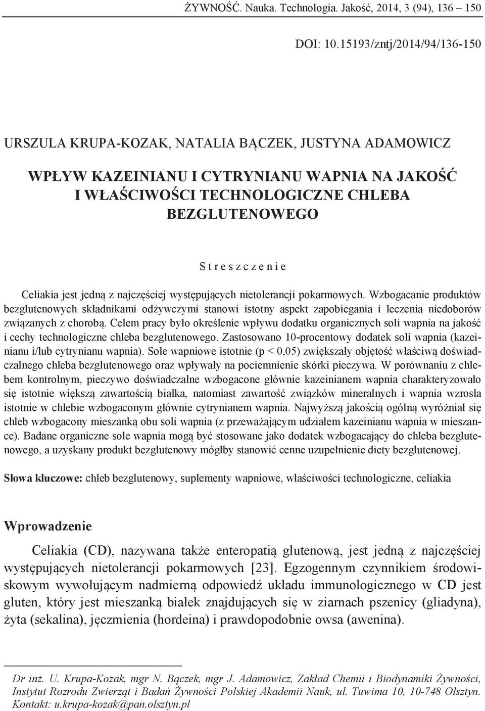 i e Celiakia jest jedną z najczęściej występujących nietolerancji pokarmowych.