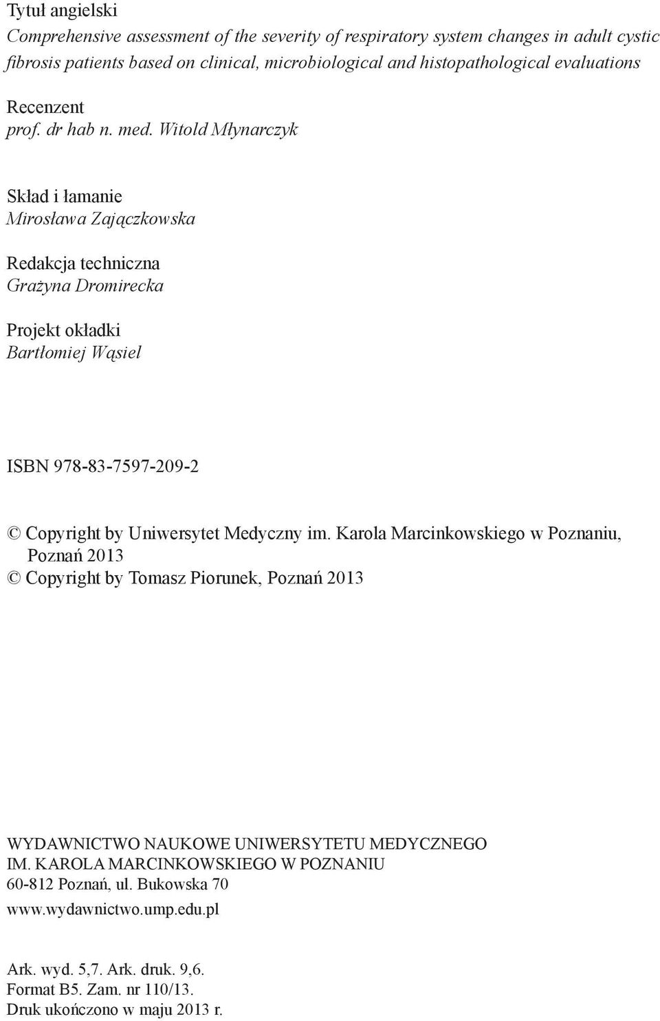 Witold Młynarczyk Skład i łamanie Mirosława Zajączkowska Redakcja techniczna Grażyna Dromirecka Projekt okładki Bartłomiej Wąsiel ISBN 978-83-7597-209-2 Copyright by Uniwersytet