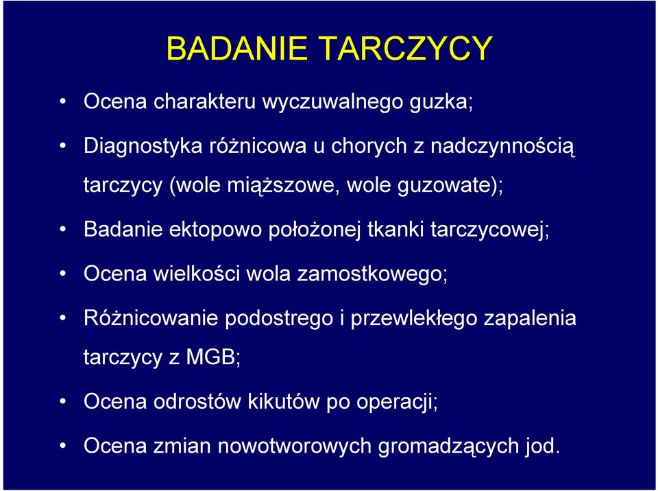 tarczycowej; Ocena wielkości wola zamostkowego; Różnicowanie podostrego i przewlekłego