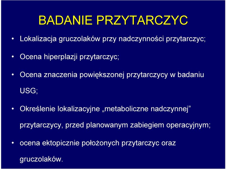 USG; Określenie lokalizacyjne metaboliczne nadczynnej przytarczycy, przed