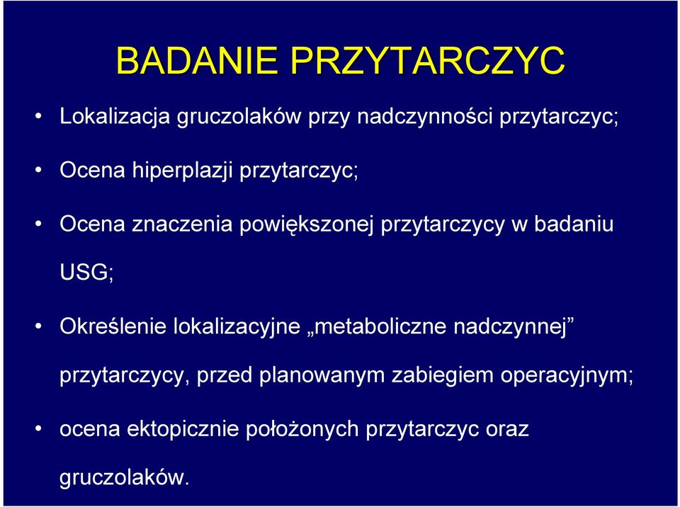 USG; Określenie lokalizacyjne metaboliczne nadczynnej przytarczycy, przed