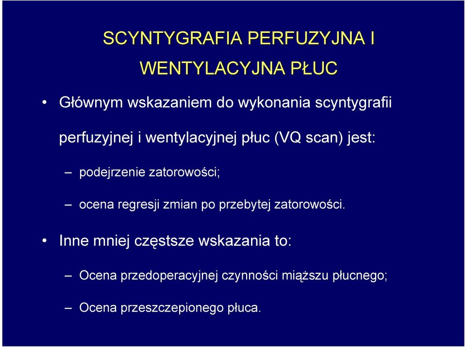 zatorowości; ocena regresji zmian po przebytej zatorowości.