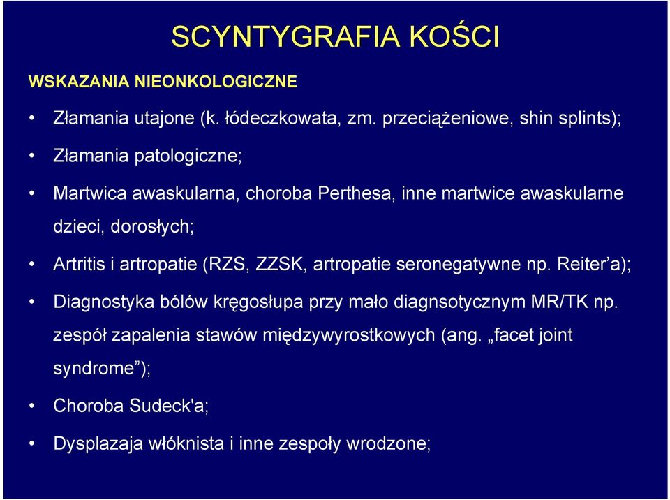 dzieci, dorosłych; Artritis i artropatie (RZS, ZZSK, artropatie seronegatywne np.