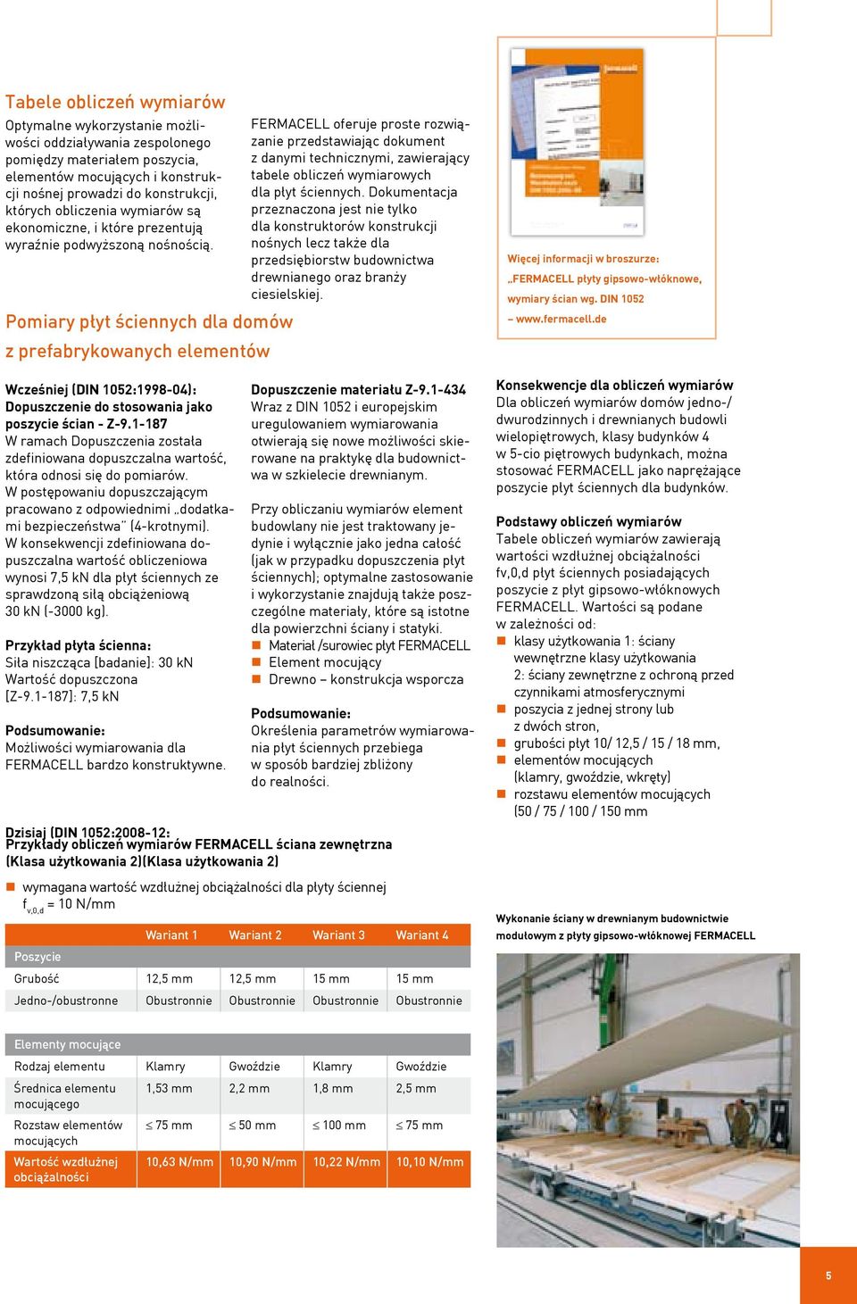 Pomiary płyt ściennych dla domów z prefabrykowanych elementów Wcześniej (DIN 1052:1998-04): Dopuszczenie do stosowania jako poszycie ścian - Z-9.