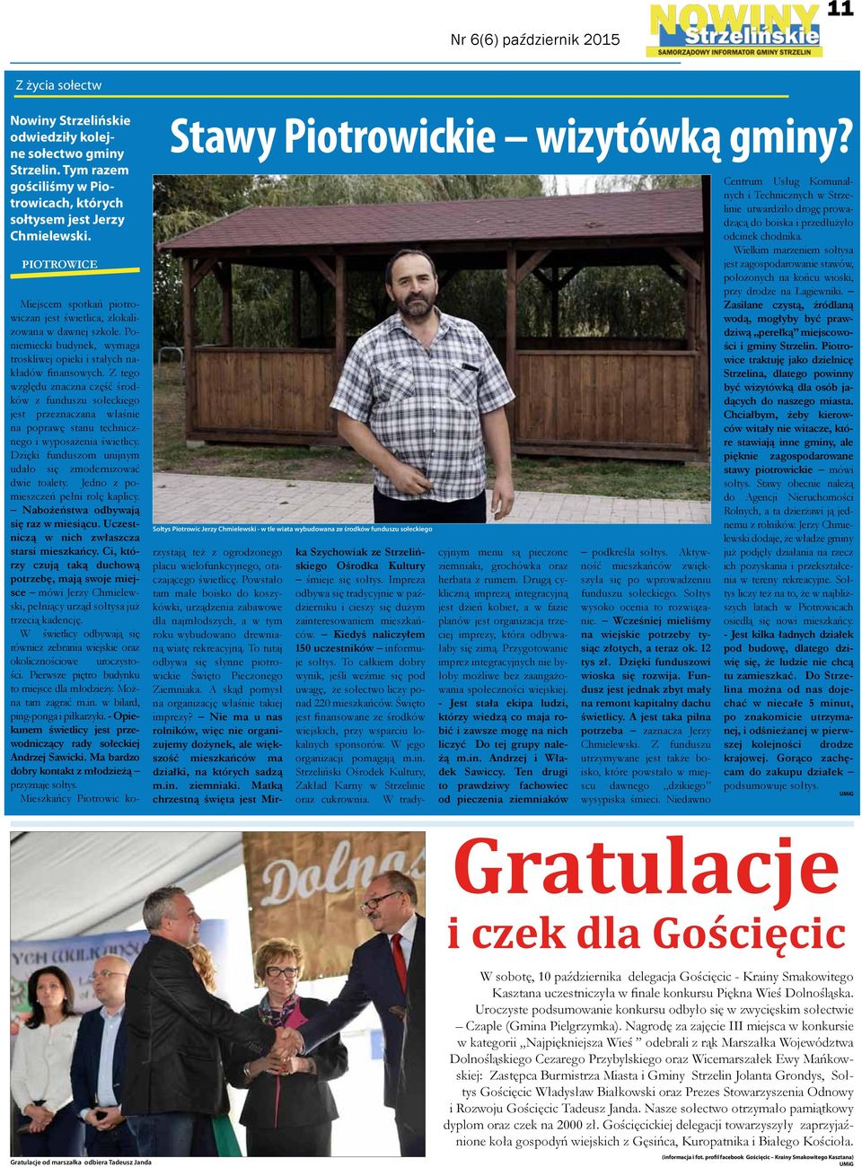 Z tego względu znaczna część środków z funduszu sołeckiego jest przeznaczana właśnie na poprawę stanu technicznego i wyposażenia świetlicy.