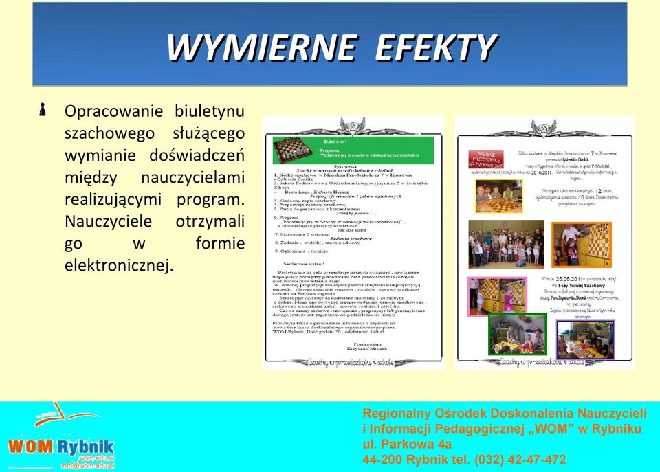 między nauczycielami realizującymi program.