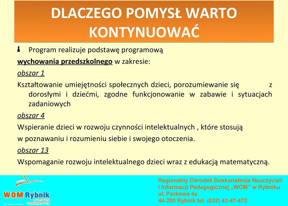 zabawie i sytuacjach zadaniowych obszar 4 Wspieranie dzieci w rozwoju czynności intelektualnych, które stosują w