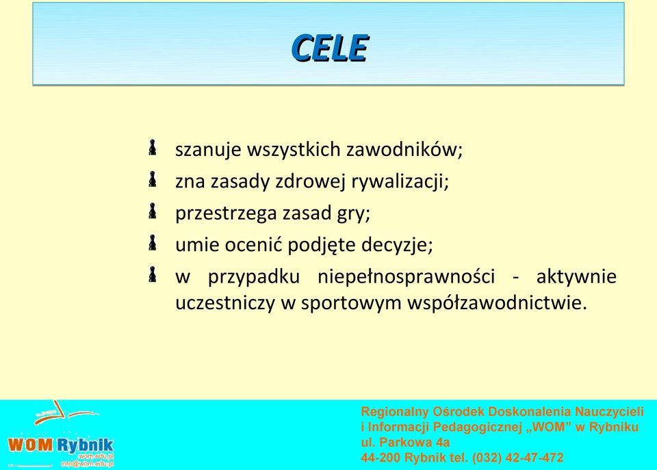 ocenić podjęte decyzje; w przypadku