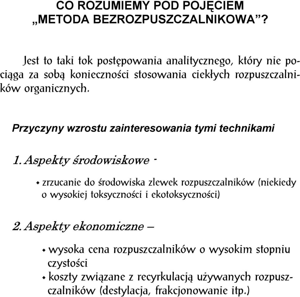 Przyczyny wzrostu zainteresowania tymi technikami 1.