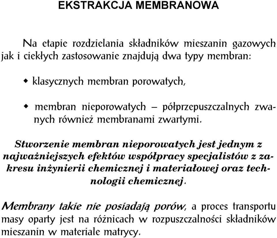 Stworzenie membran nieporowatych jest jednym z najważniejszych efektów współpracy specjalistów z zakresu inżynierii chemicznej i