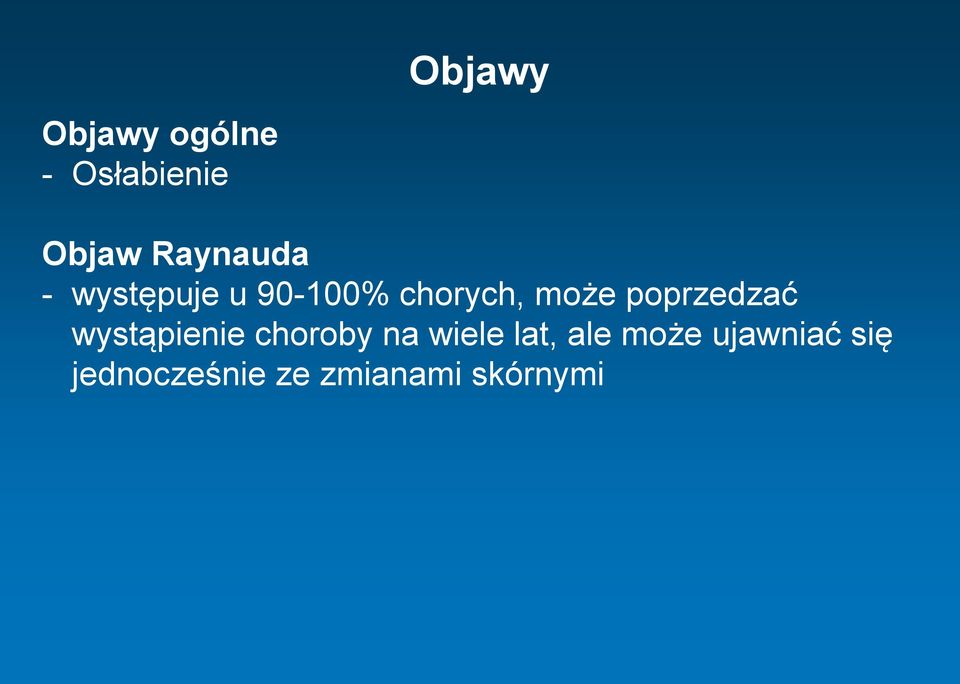poprzedzać wystąpienie choroby na wiele lat,