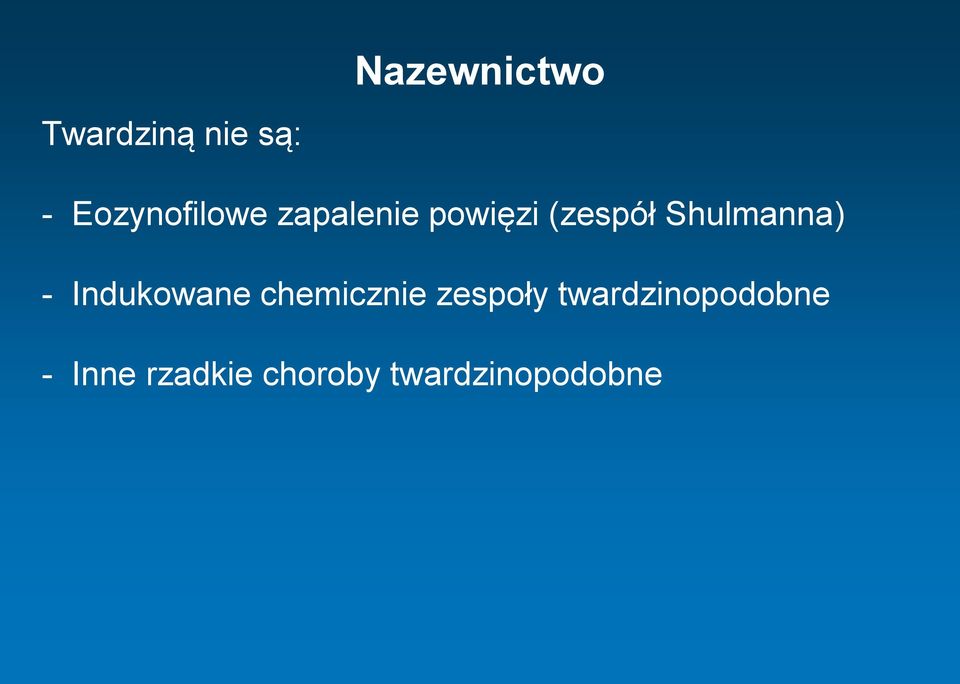 Shulmanna) - Indukowane chemicznie zespoły