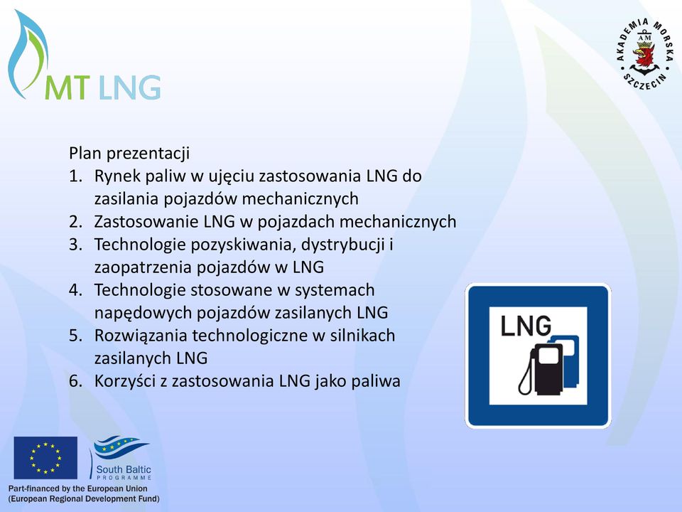 Technologie pozyskiwania, dystrybucji i zaopatrzenia pojazdów w LNG 4.