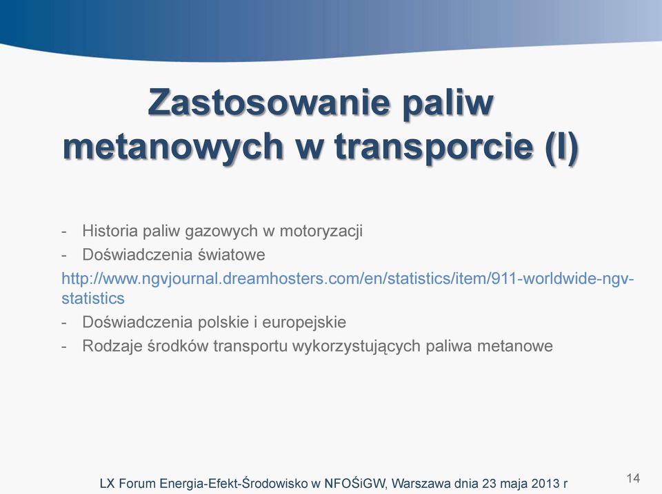 com/en/statistics/item/911-worldwide-ngvstatistics - Doświadczenia polskie i europejskie -