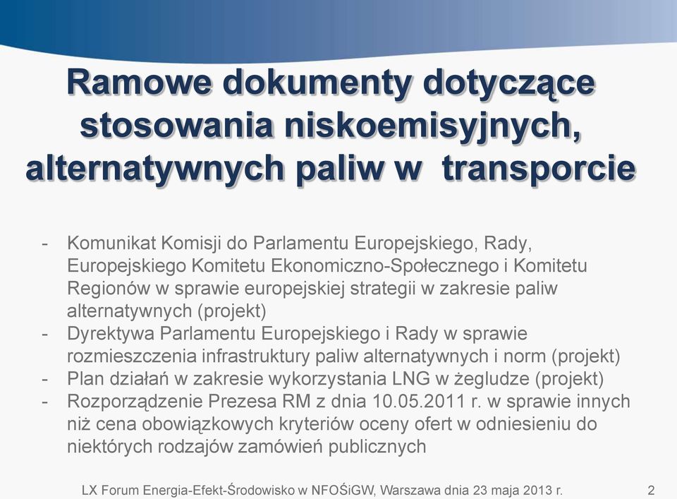 rozmieszczenia infrastruktury paliw alternatywnych i norm (projekt) - Plan działań w zakresie wykorzystania LNG w żegludze (projekt) - Rozporządzenie Prezesa RM z dnia 10.05.