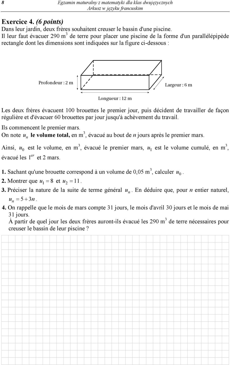 brouettes le premier jour, puis décident de travailler de façon régulière et d'évacuer 60 brouettes par jour jusqu'à achèvement du travail. Ils commencent le premier mars.