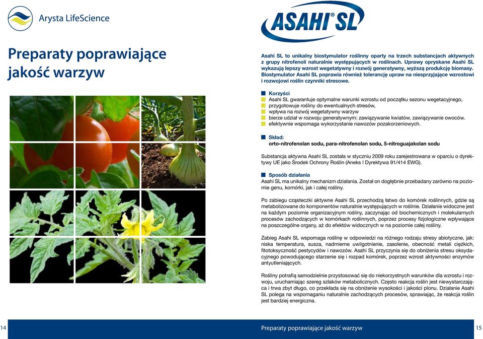 Biostymulator Asahi SL poprawia również tolerancję upraw na niesprzyjające wzrostowi i rozwojowi roślin czynniki stresowe.