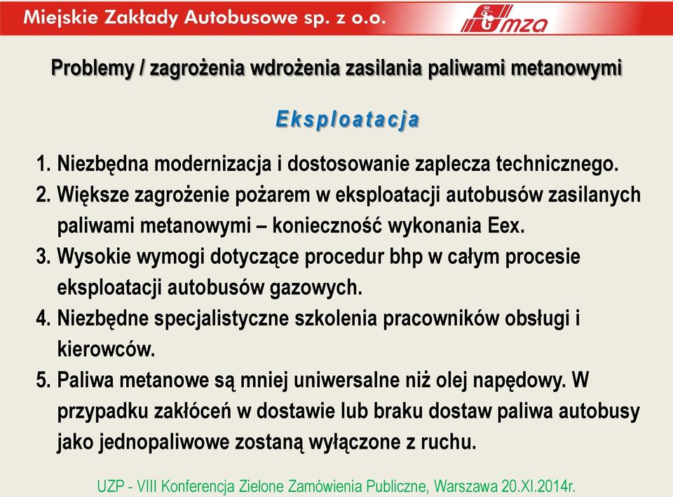 Wysokie wymogi dotyczące procedur bhp w całym procesie eksploatacji autobusów gazowych. 4.