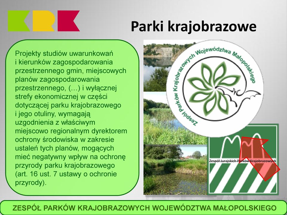 miejscowo regionalnym dyrektorem ochrony środowiska w zakresie ustaleń tych planów, mogących mieć negatywny wpływ na ochronę przyrody parku