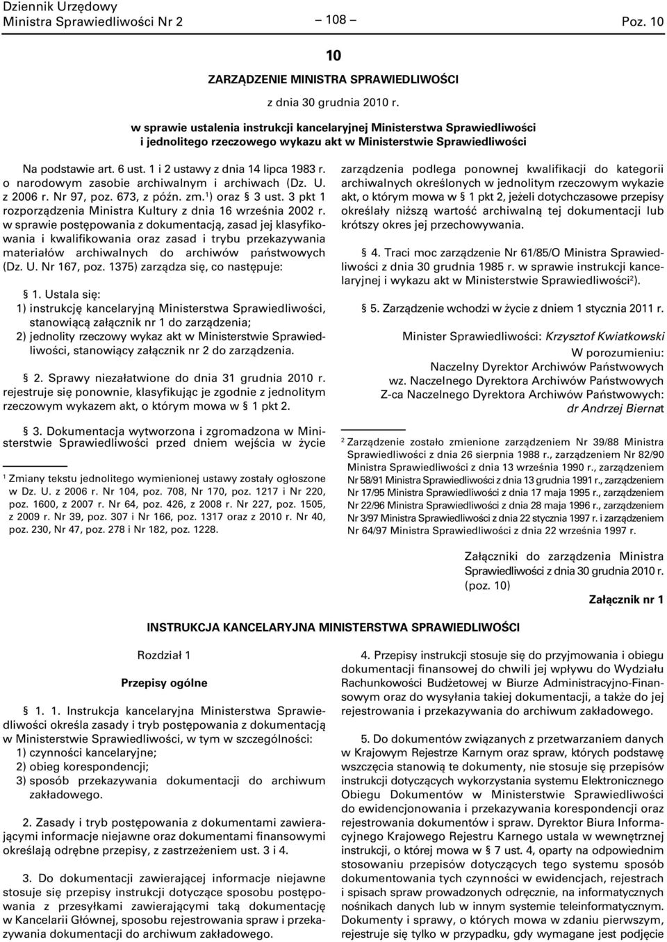 1 i 2 ustawy z dnia 14 lipca 1983 r. o narodowym zasobie archiwalnym i archiwach (Dz. U. z 2006 r. Nr 97, poz. 673, z późn. zm. 1 ) oraz 3 ust.