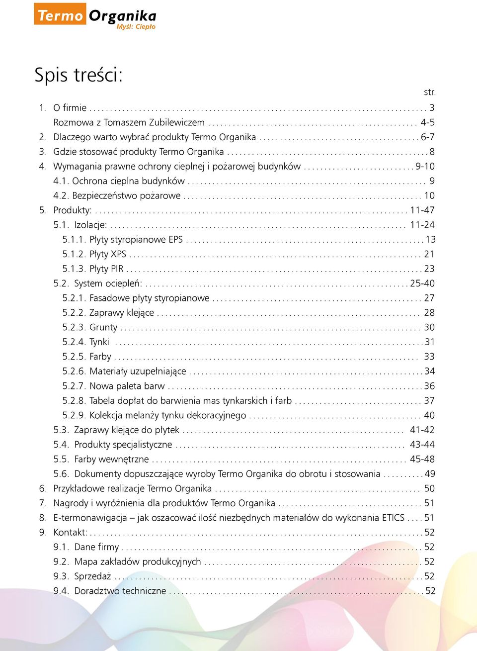 Wymagania prawne ochrony cieplnej i pożarowej budynków........................... 9-10 4.1. Ochrona cieplna budynków.......................................................... 9 4.2.