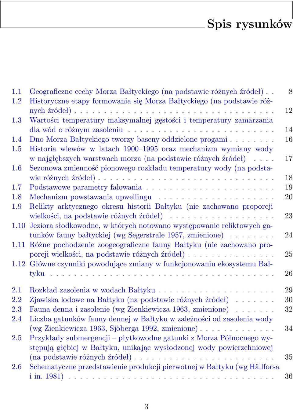 5 Historia wlewów w latach 1900 1995 oraz mechanizm wymiany wody w najgłębszych warstwach morza (na podstawie różnych źródeł).... 17 1.