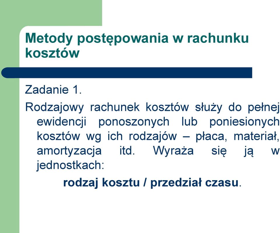 ponoszonych lub poniesionych kosztów wg ich rodzajów płaca,