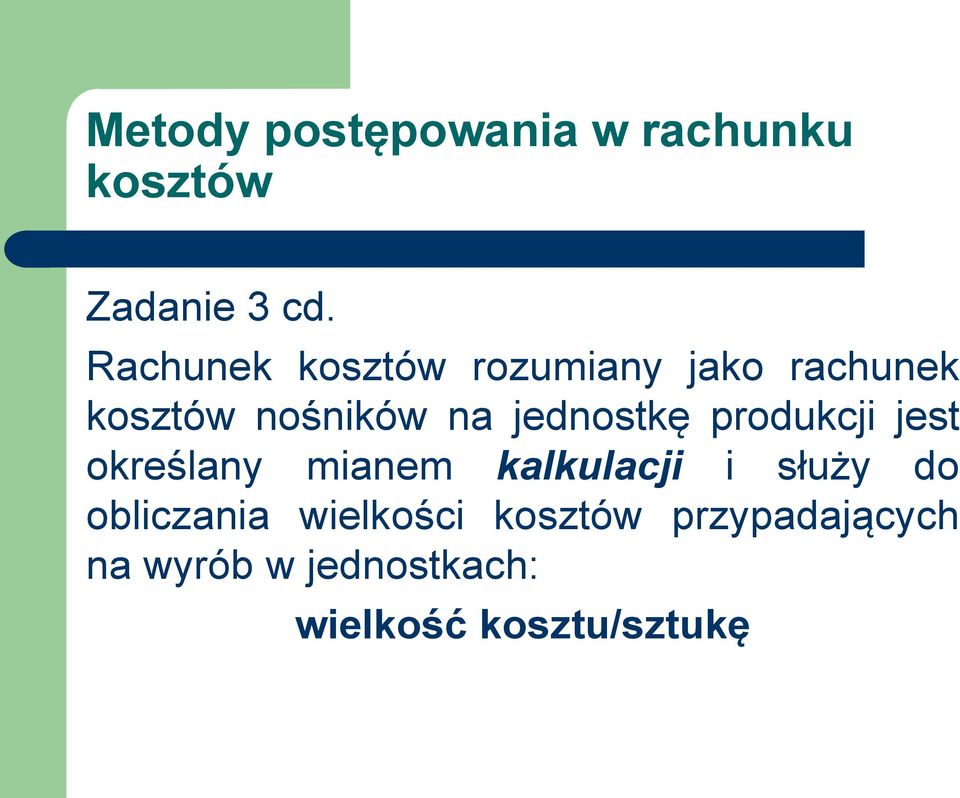 jednostkę produkcji jest określany mianem kalkulacji i służy do