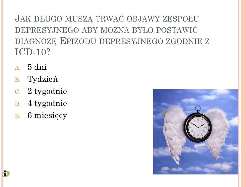 EPIZODU DEPRESYJNEGO ZGODNIE Z ICD-10? A.