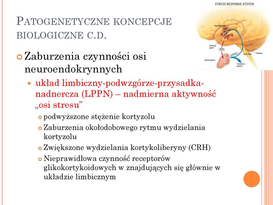 nadmierna aktywność osi stresu podwyższone stężenie kortyzolu Zaburzenia okołodobowego rytmu