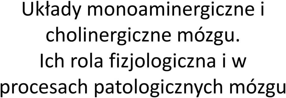 Ich rola fizjologiczna i w