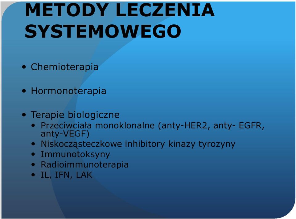 (anty-her2, anty- EGFR, anty-vegf) Niskocząsteczkowe