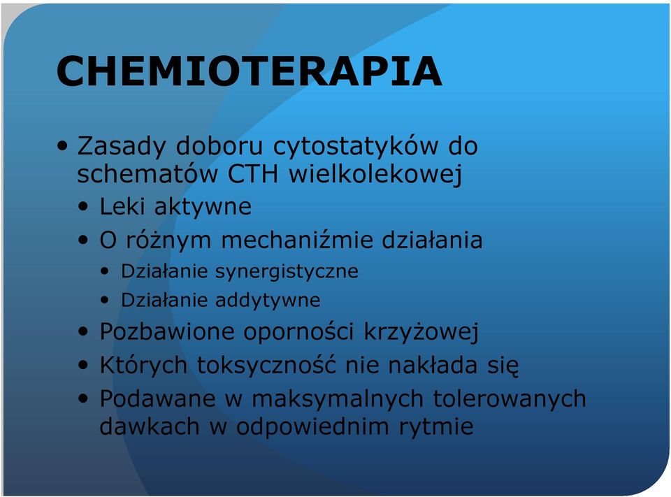 Działanie addytywne Pozbawione oporności krzyżowej Których toksyczność