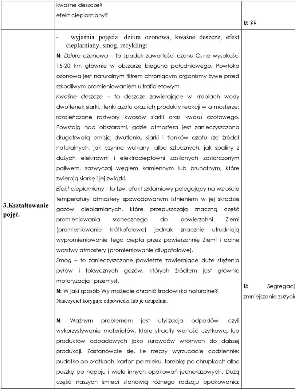 Powłoka ozonowa jest naturalnym filtrem chroniącym organizmy żywe przed szkodliwym promieniowaniem ultrafioletowym.