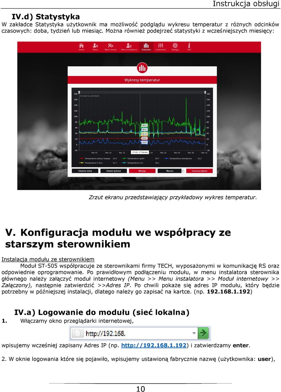 Konfiguracja modułu we współpracy ze starszym sterownikiem Instalacja modułu ze sterownikiem Moduł ST-505 współpracuje ze sterownikami firmy TECH, wyposażonymi w komunikację RS oraz odpowiednie