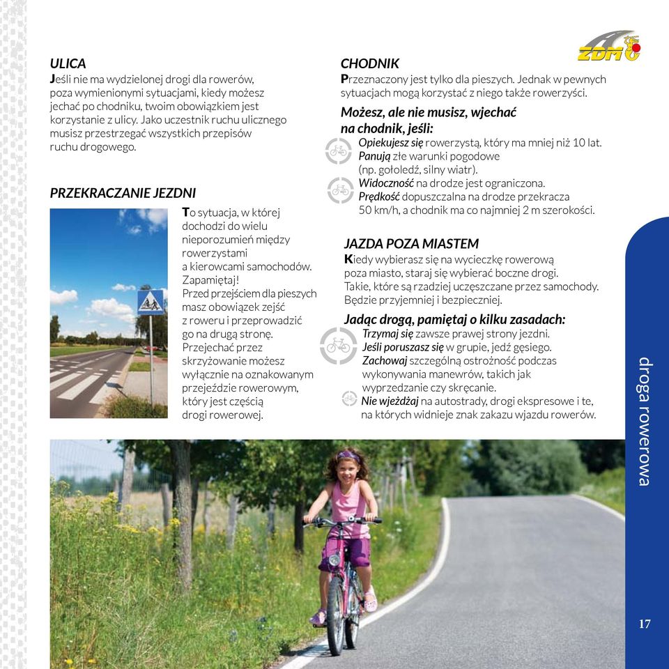 PRZEKRACZANIE JEZDNI To sytuacja, w której dochodzi do wielu nieporozumień między rowerzystami a kierowcami samochodów. Zapamiętaj!