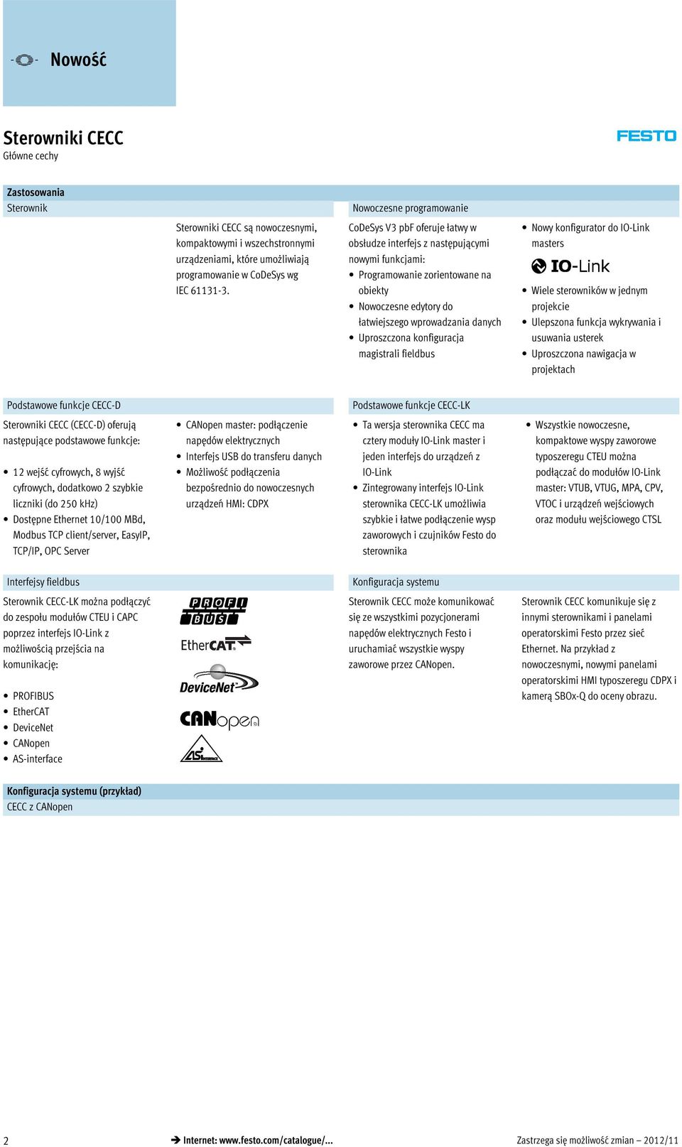 konfiguracja magistrali fieldbus Nowy konfigurator do IO-Link masters Wiele sterowników w jednym projekcie Ulepszona funkcja wykrywania i usuwania usterek Uproszczona nawigacja w projektach