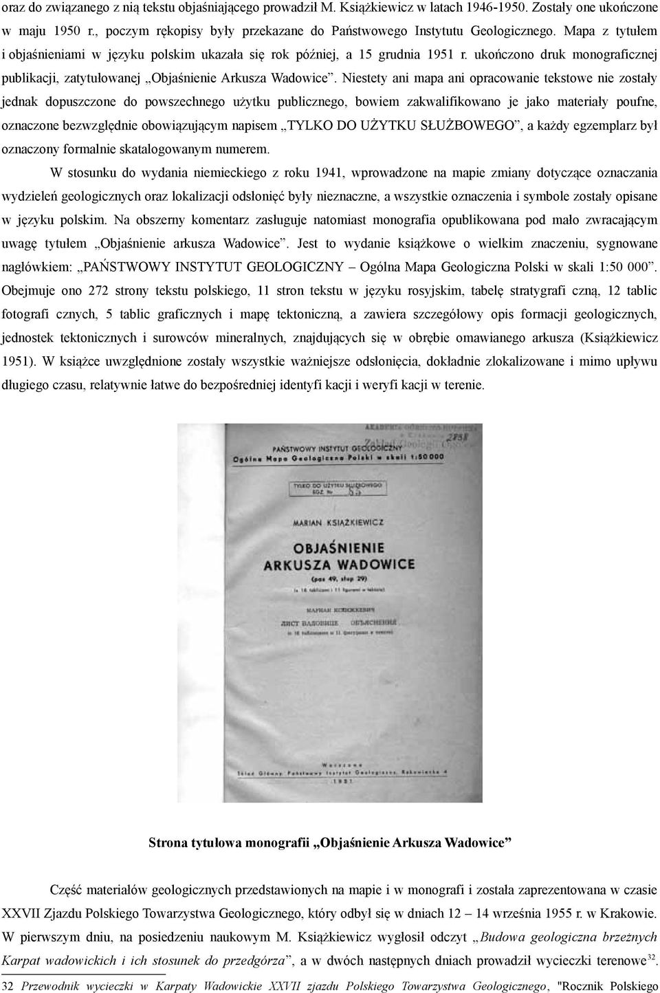 ukończono druk monograficznej publikacji, zatytułowanej Objaśnienie Arkusza Wadowice.